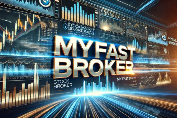 MyFastBroker Stock Brokers: A Comprehensive Guide to Choosing the Right Broker for You myfastbroker stock brokers